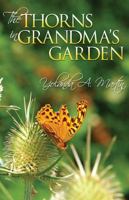 The Thorns in Grandma's Garden 1592994199 Book Cover
