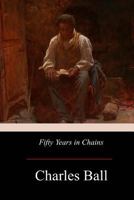 Fifty Years in Chains 1544749031 Book Cover