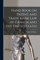 Hand Book on Patent and Trade Mark Law of Canada and the United States [microform] 1014997933 Book Cover