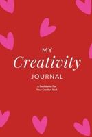 My Creativity Journal: A Confidante For Your Creative Soul 8196805756 Book Cover