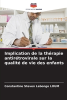 Implication de la thérapie antirétrovirale sur la qualité de vie des enfants (French Edition) 6207977882 Book Cover