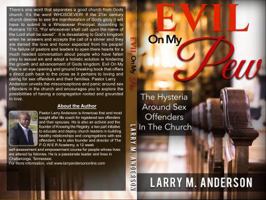 Evil on My Pew: The Hysteria Around Sex Offenders in the Church 0999178040 Book Cover