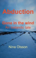 Abduction: Gone in the wind 1803815396 Book Cover