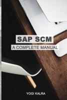 SAP SCM: A Complete Manual: Supply Chain & Business Processes in SAP (SAP Books) 1976417724 Book Cover
