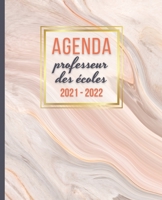 AGENDA Professeur des Écoles 2021 - 2022: Carnet de Bord Enseignant | Agenda semainier souple | Planner pour organiser son travail tout au long de ... | Idée cadeau maîtresse B096TLBFJQ Book Cover