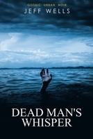 DEAD MAN'S WHISPER B09XZ7YW18 Book Cover