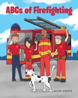 ABCs of Firefighting 1638148597 Book Cover
