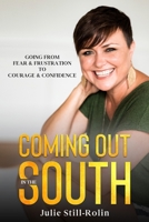 Coming Out in the South: Going from Fear and Frustration to Courage and Confidence 0578624745 Book Cover