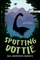 Spotting Dottie (Noah Text Edition) (Orca Currents) 1459847482 Book Cover