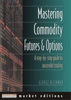 Mastering Commodity Futures & Options: A Step-by-Step Guide to Successful Trading (FT) 0273626426 Book Cover