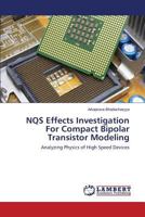 NQS Effects Investigation For Compact Bipolar Transistor Modeling: Analyzing Physics of High Speed Devices 3659533149 Book Cover