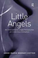 Little Angels: An International Legal Perspective on Child Discrimination 1138279420 Book Cover