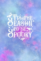 Is The Season To Be Spooky: All Purpose 6x9 Blank Lined Notebook Journal Way Better Than A Card Trendy Unique Gift Watercolor Texture Inktober 1701361523 Book Cover