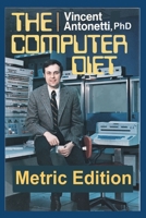 The Computer Diet - Metric Edition 1651392803 Book Cover