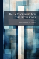 Daily Thoughts For The Little Ones 124719700X Book Cover