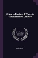 Crime in England & Wales in the Nineteenth Century 1022698192 Book Cover