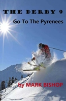 The Derby 9 Go To The Pyrenees B0CCCHZKC3 Book Cover