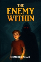 THE ENEMY WITHIN: A Dark Fantasy Adventure for Young Readers 9788569161 Book Cover