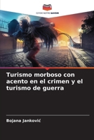 Turismo morboso con acento en el crimen y el turismo de guerra (Spanish Edition) 620834297X Book Cover