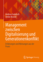 Management zwischen Digitalisierung und Generationenkonflikt: Erfahrungen und Meinungen aus der Praxis (German Edition) 365851034X Book Cover