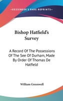 Bishop Hatfield's survey 0548312346 Book Cover
