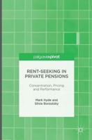 Rent-Seeking in Private Pensions: Concentration, Pricing and Performance 1137580348 Book Cover