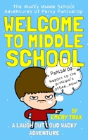Welcome to Middle School: The Wacky Middle School Adventures of Percy Pantsdrop B0CHL9MZMW Book Cover