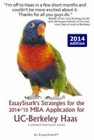 Essaysnark's Strategies for the 2014-'15 MBA Application for Uc-Berkeley Haas: A Snarkstrategies Guide 1938098269 Book Cover