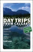 Best of Alberta : Day Trips from Calgary 1770500111 Book Cover