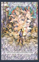 The Sun Had Forgotten How To Rise B0BW345751 Book Cover