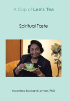 A Cup of Lee’s Tea: Spiritual Taste 1669829642 Book Cover