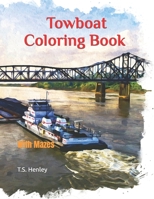 Towboat Coloring Book: With Mazes B0CK3MYHZ7 Book Cover