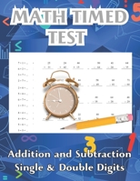 Math Timed Test Addition and Subtraction Single & Double Digits: Math Activity Book for Children Aged 5 to 8 to Become Champions in Mental Calculation and Vertical Operations B0CTGHDB6W Book Cover