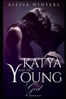 Katya and the Young God: A Romance (The Paranormal Organization) 1673254438 Book Cover
