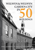Welwyn & Welwyn Garden City in 50 Buildings 1398102474 Book Cover