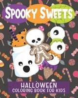 Spooky Sweets: Halloween Coloring Book For Kids - Ages 4-8 B08GG2DL5M Book Cover