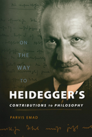 On the Way to Heidegger's Contributions to Philosophy 0299222209 Book Cover