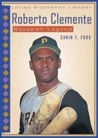 Roberto Clemente: Baseball Legend (Latino Biography Library) 0766024857 Book Cover