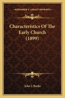 Characteristics of the early church 1470085887 Book Cover