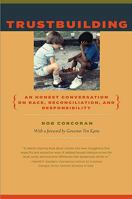 Trustbuilding: An Honest Conversation on Race, Reconciliation, and Responsibility 0813928753 Book Cover