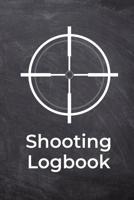Shooting Logbook: Shooters Log Book to Keep Track of Shots - With Target Diagrams 1082332070 Book Cover