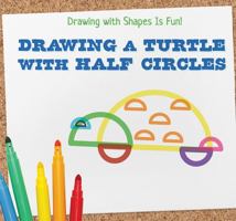 Drawing a Turtle with Half Circles 1538331233 Book Cover