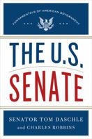 The U.S. Senate: Fundamentals of American Government 1250011221 Book Cover