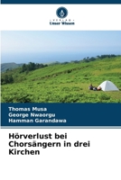 Hörverlust bei Chorsängern in drei Kirchen (German Edition) 6208202833 Book Cover