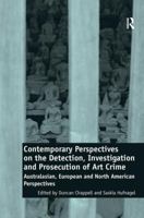 Contemporary Perspectives on the Detection, Investigation and Prosecution of Art Crime: Australasian, European and North American Perspectives 1138637696 Book Cover