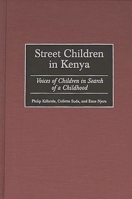 Street Children in Kenya: Voices of Children in Search of a Childhood 0897898621 Book Cover