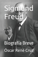 Sigmund Freud: Biografía Breve B0C2SCKVJV Book Cover