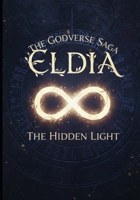 The Hidden Light (The Chronicles Of Eldia) B0GPK399X1 Book Cover
