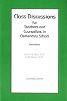 Class Discusssions for Teachers and Counsellors in Elementary Schools 0771304366 Book Cover