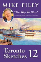 Toronto Sketches 12: “The Way We Were” 1459731697 Book Cover